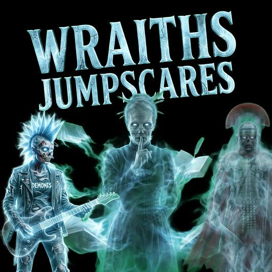 Wraiths Jump Scares